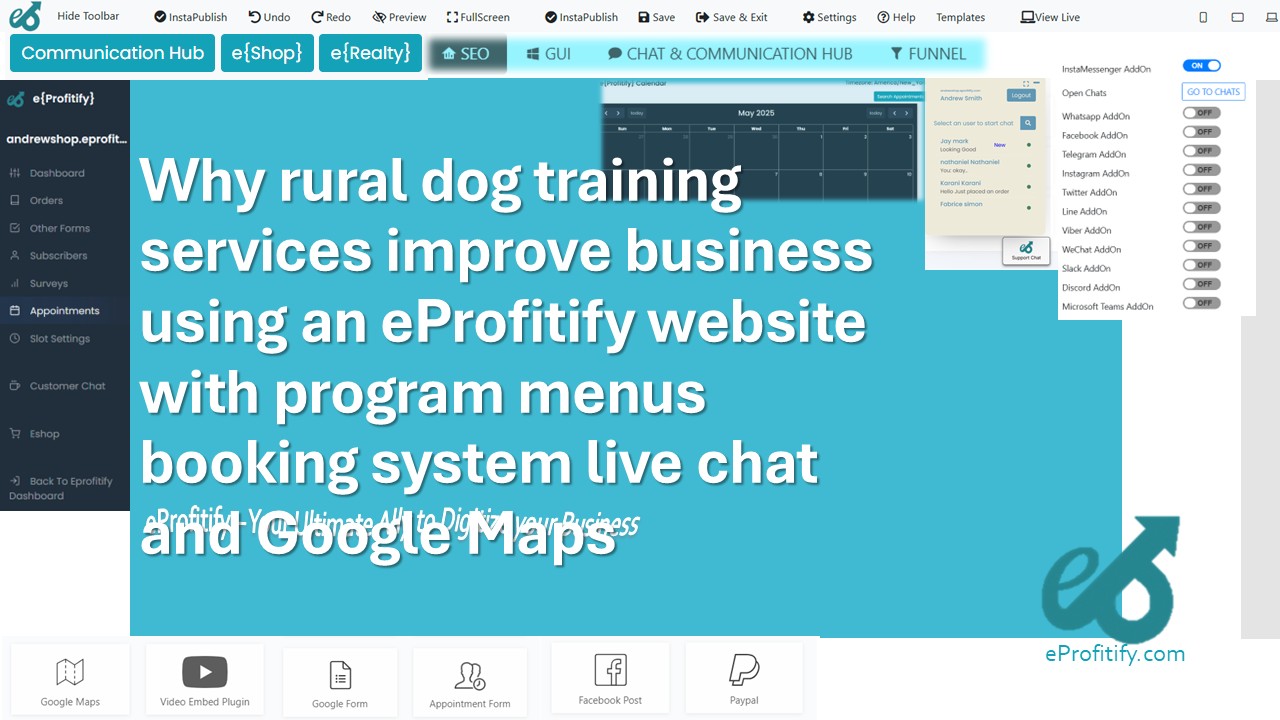 Why rural dog training services improve business using an eProfitify website with program menus booking system live chat and Google Maps